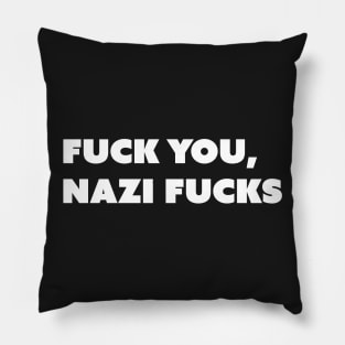 F You, Nazi Fs v2 White Text Pillow