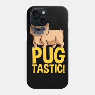 Pug Tastic Phone Case