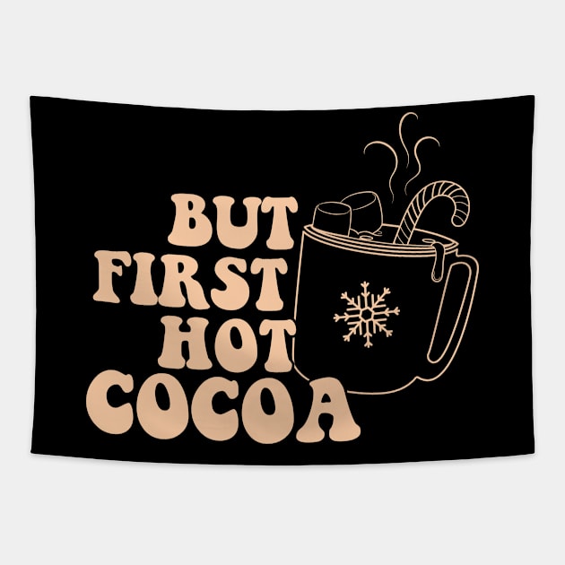 But First Hot Cocoa Tapestry by MZeeDesigns