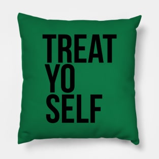 Treat Yo Self Pillow