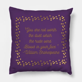 Shakespearean Insults: "You are not worth the dust the rude wind blows in your face" Pillow