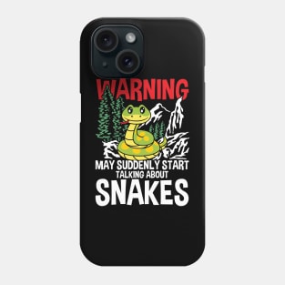 Warning May Suddenly Start Talking About Snakes Phone Case