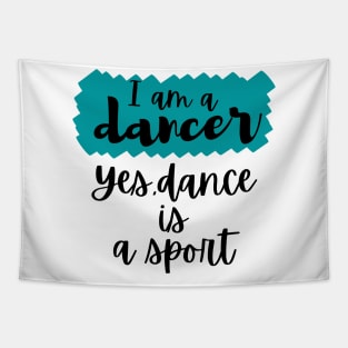 I am a dancer. Yes dance is a sport Tapestry