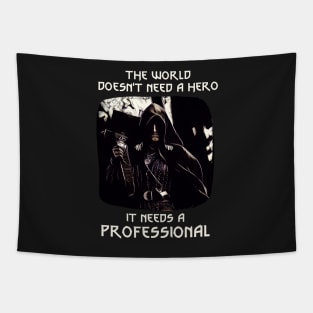 The World Doesn't Need a Hero - It Needs a Professional Tapestry