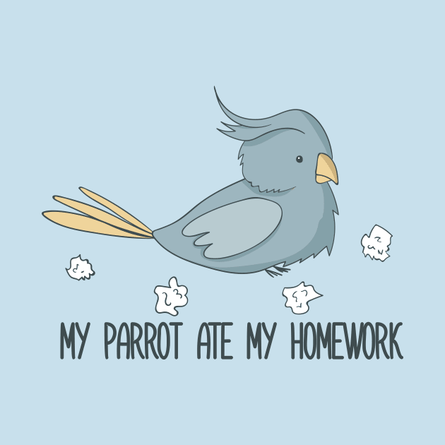 My Parrot Ate My Homework by Dreamy Panda Designs