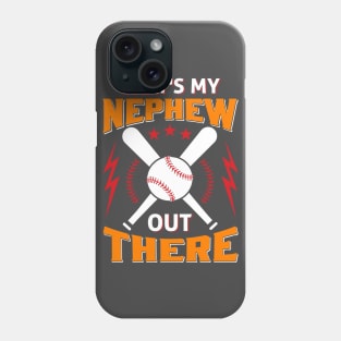 That's My Nephew Out There Baseball Phone Case