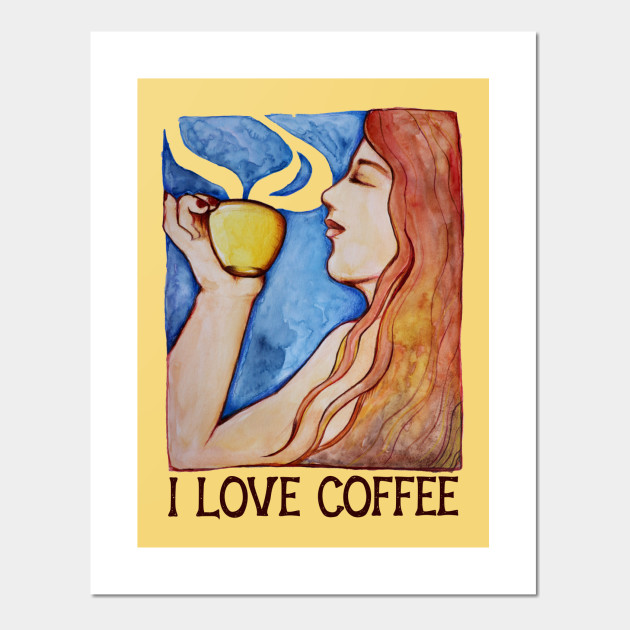I Love Coffee I Love Coffee Affiche Et Impression D Art Teepublic Fr
