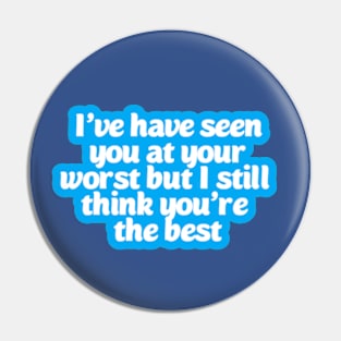You are not worst Pin