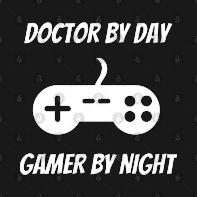 Doctor By Day Gamer By Night by Petalprints