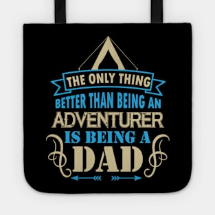 The only thing better than being an adventurer is being a dad Tote