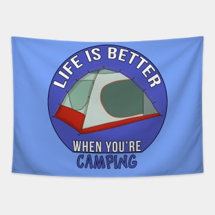 Life is Better When You're Camping Tapestry