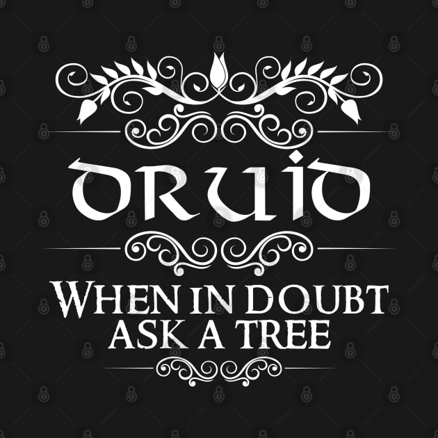 "When In Doubt, Ask A Tree" Druid Quote Print by DungeonDesigns