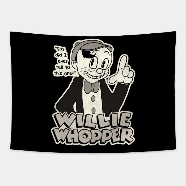 Willie Whopper "Say, Did I Ever Tell Ya This One?" Tapestry by darklordpug