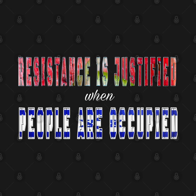 Resistance Is Justified When People Are Occupied - Front by SubversiveWare