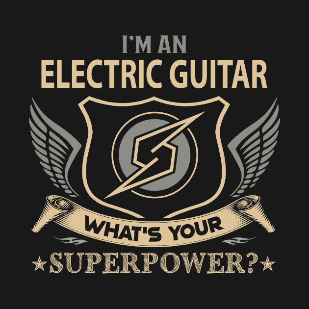 Electric Guitar T Shirt - Superpower Gift Item Tee by Cosimiaart