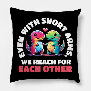 Even with short arms we reach for each other Dino Love Pillow