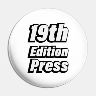 19th Edition Press Pin