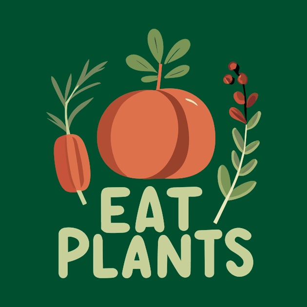 Eat Plants vegan movement by ravensart