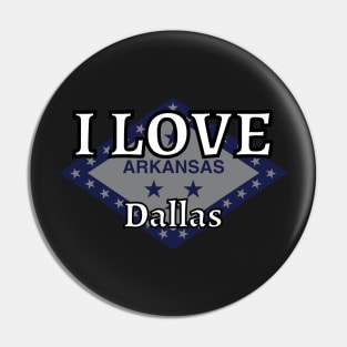 I LOVE Dallas | Arkensas County Pin