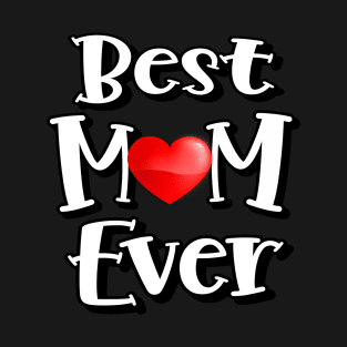 Best Mom Ever T-Shirt