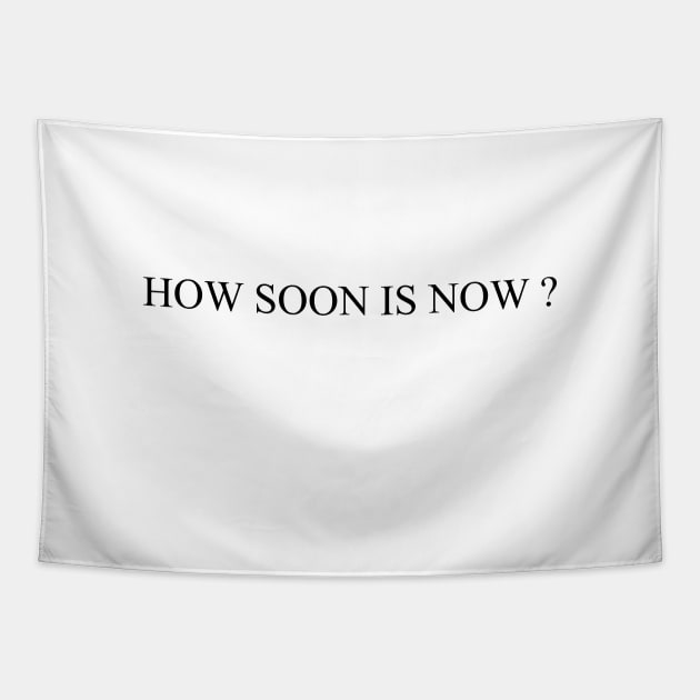 How soon is now Tapestry by Pastor@digital