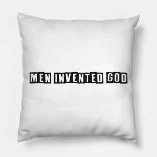 Men invented god Pillow