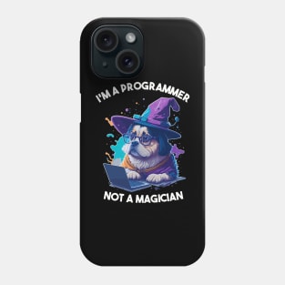 I'm a Programmer not a Magician Phone Case