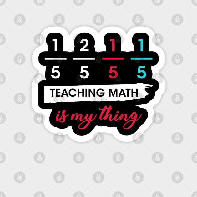 1/5 2/5 1/5 1/5 Teaching Math Is My Thing Math Teacher Magnet by wonderws