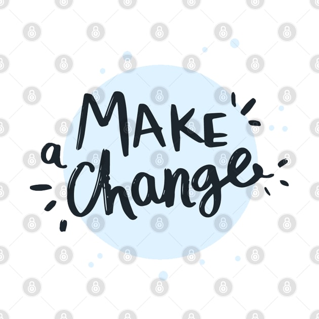 Make a Change by Mako Design 