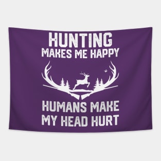 funny hunting make me happy humans make my head hurt Tapestry