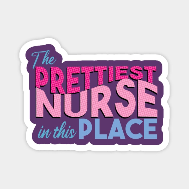 The prettiest nurse in this place Magnet by OneLittleCrow