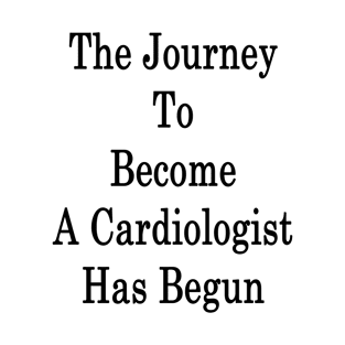 The Journey To Become A Cardiologist Has Begun T-Shirt