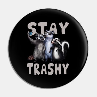 Stay trashy funny raccoon, Opossum, Skunk Pin