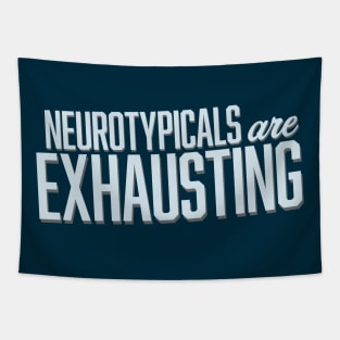 Neurotypicals Are Exhausting (Block) Tapestry