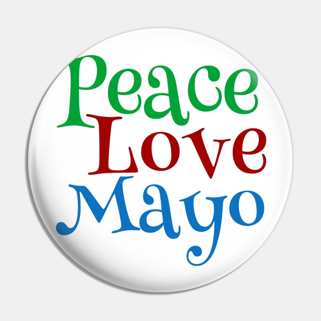 Peace Love Mayonnaise Mayo Pin by epiclovedesigns