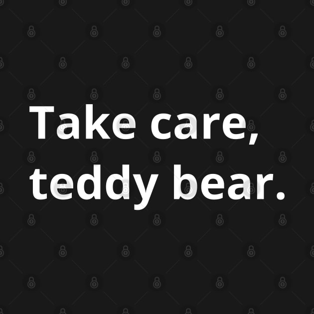 Take care teddy bear by Raja2021