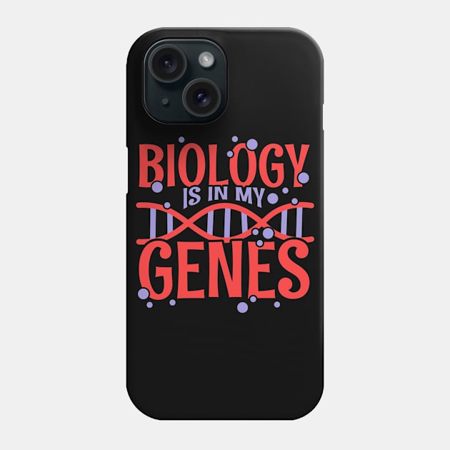 Biology is in my genes Phone Case by voidea