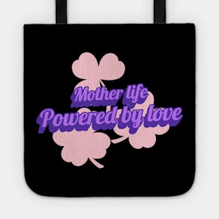 mother life powered by love Tote