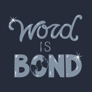 Word is Bond Blue T-Shirt