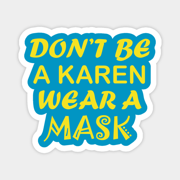 Don't Be A Karen Magnet by CreativeLimes