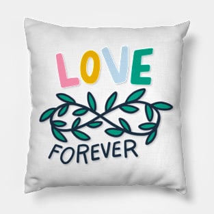 Love Forever Beautiful Design Pillow