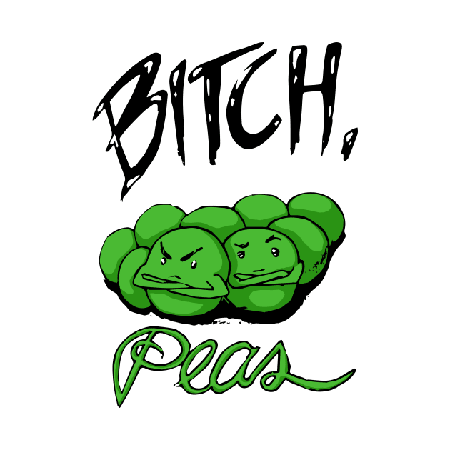Bitch, Peas by lexcutler97