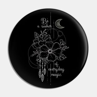 Seeker of everyday magic Pin