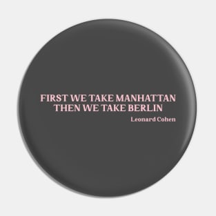 First We Take Manhattan, pink Pin