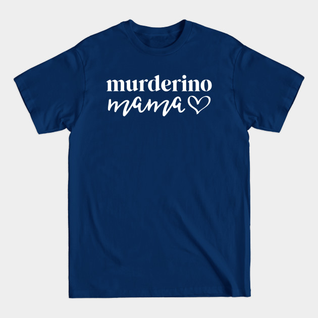 Discover Murderino Gift Shh I'm Listening To True Crime Podcasts - True Crime - T-Shirt