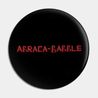 ABRACA-BABBLE Pin