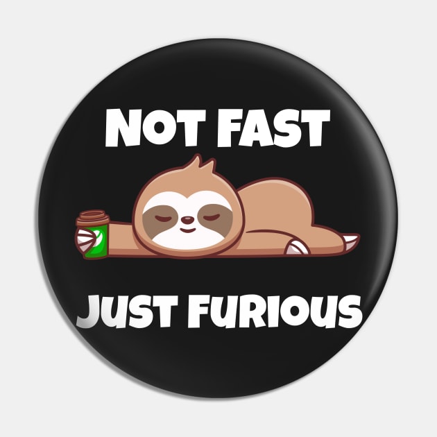 Not Fast Just Furious Pin by gmnglx