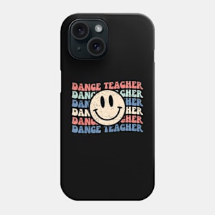 Dance Teacher Groovy Happy Smiling Face Phone Case