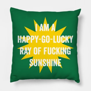 Ray of fucking sunshine Pillow