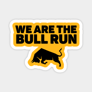 We are the bull run - Crypto Design Magnet